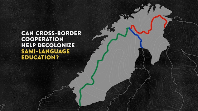 a map with a text where we can read: can cross-border cooperation help decolonize sami-language education?