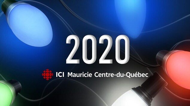 L'année 2020 et le logo de Radio-Canada Ici Mauricie Centre-du-Québec