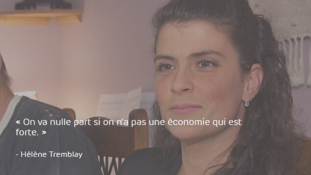 Hélène Tremblay : « On ne va nulle part si on n’a pas une économie qui est forte. » Hélène Tremblay : « On ne va nulle part si on n’a pas une économie qui est forte. »