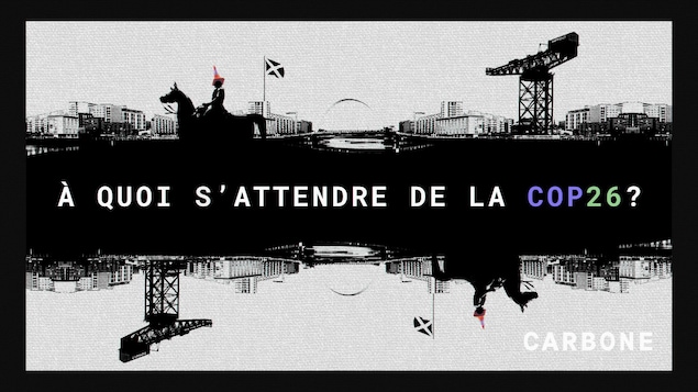 À quoi s'attendre de la COP26?