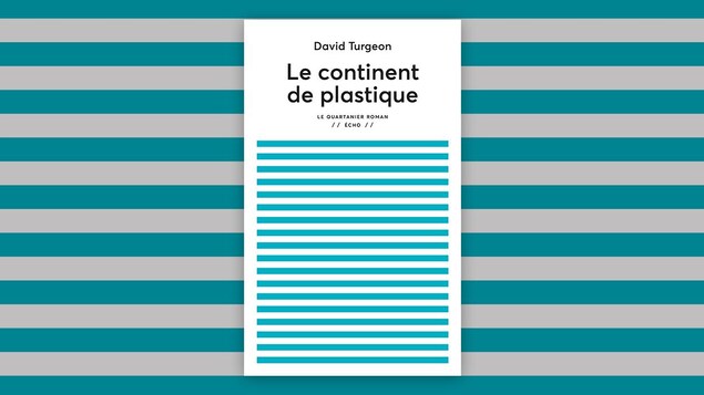 La couverture du livre « Le continent de plastique » de David Turgeon La couverture du livre « Le continent de plastique » de David Turgeon