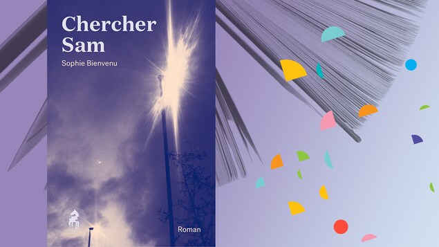 « Chercher Sam », de Sophie Bienvenu « Chercher Sam », de Sophie Bienvenu