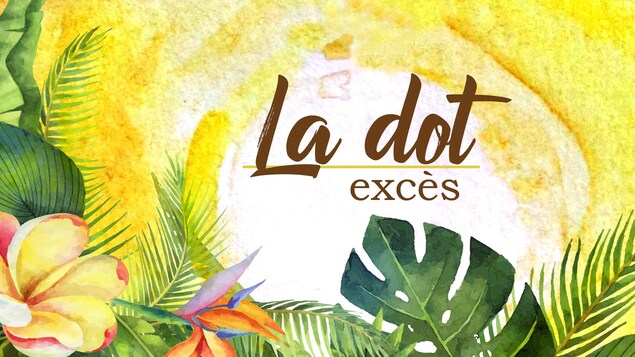 Titre « La dot, excès », écrit sur fond végétalisé.