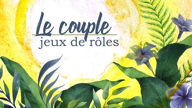 Titre « Le couple, jeux de rôles », écrit sur fond végétalisé.