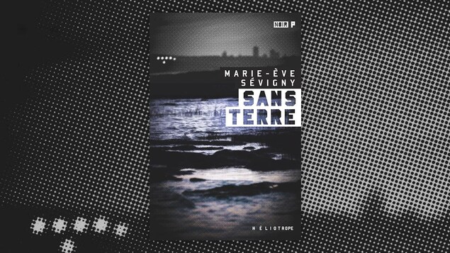 La couverture du livre « Sans terre » de Marie-Ève Sévigny La couverture du livre « Sans terre » de Marie-Ève Sévigny