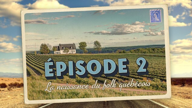 Carte postale représentant le 2e épisode de la série audio Mon Amérique : la naissance du folk québécois avec un décor de campgane québécoise.