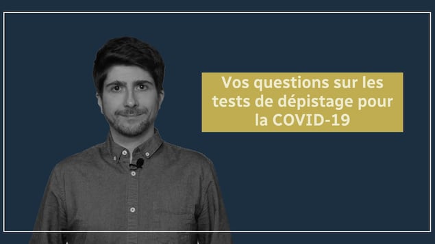 Vos questions sur les tests de dépistage pour la COVID-19