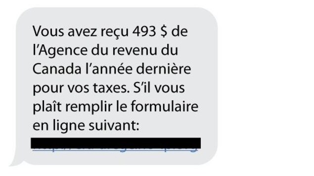 Un texto sur lequel on peut lire : « Vous avez reçu 493 $ de l'ARC l'année dernière pour vos taxes. S'il vous plait remplir le formulaire en ligne suivant : »