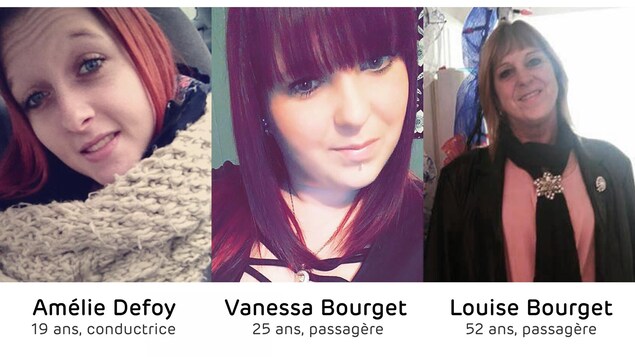 Les trois victimes de l'accident du 27 mars : Amélie De Foy, Vanessa Bourget et Louise Bourget. Les trois victimes de l'accident du 27 mars : Amélie De Foy, Vanessa Bourget et Louise Bourget.