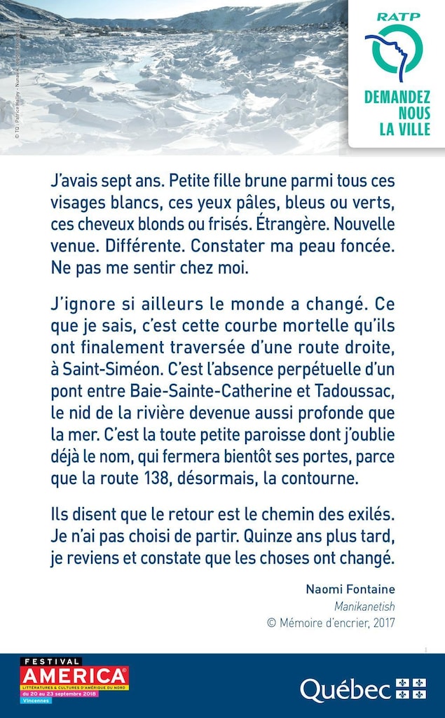 Cet extrait de Manikanetish de Naomi Fontaine apparaît dans les stations de RER à Paris jusqu'à la mi-octobre. Cet extrait de Manikanetish de Naomi Fontaine apparaît dans les stations de RER à Paris jusqu'à la mi-octobre.