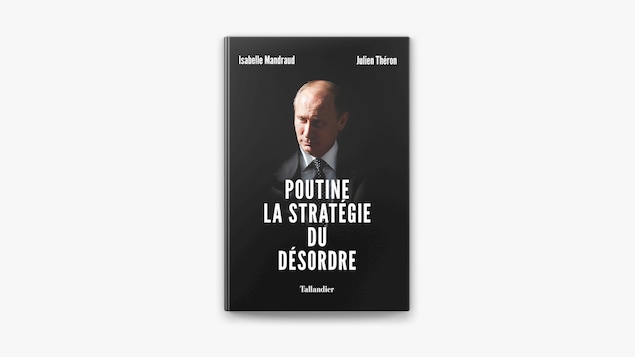 Couverture du livre Poutine, la stratégie du désordre d'Isabelle Mandraud et Julien Théron.