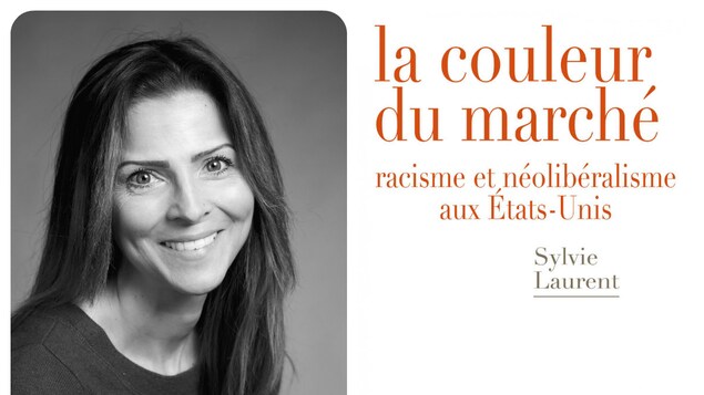 Sylvie St-Laurent (à gauche) et la page couverture de son livre (à droite); La couleur du marché - racisme et néolibéralisme aux États-unis