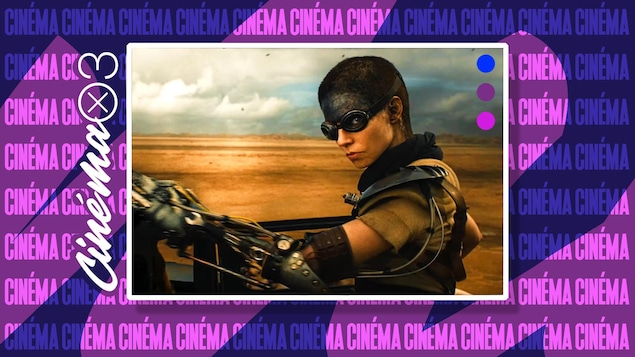 Affiche du film Furiosa: A Mad Max Saga sur le visuel de fond de la série Cinéma x 3.