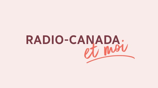 Les mots Radio-Canada et moi.