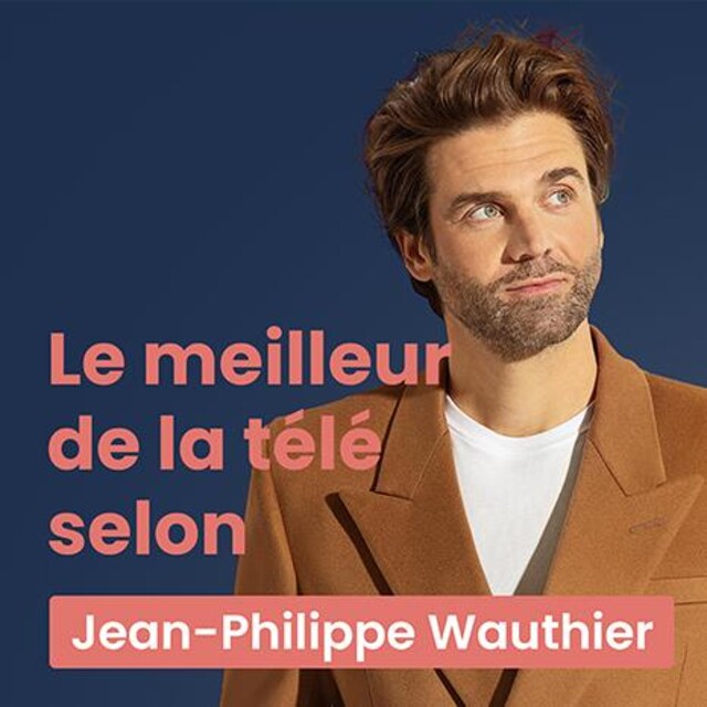 Le meilleur de la télé selon Jean-Philippe Wauthier.