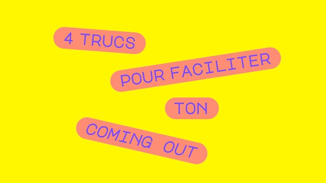 4 trucs pour faciliter ton coming out.