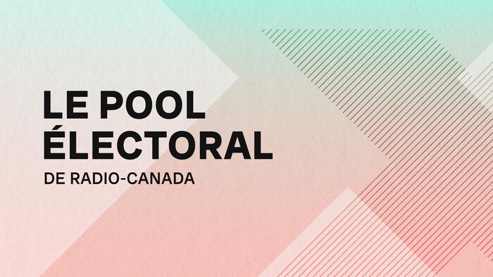 Élections fédérales 2025 Pool électoral de Radio-Canada