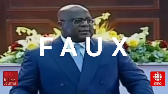 Capture d'écran où l'on voit le président de la République démocratique du Congo, Félix Tshisekedi, ainsi que le logo du Téléjournal et de Radio-Canada. Le mot "FAUX" est superposé sur l'image.
