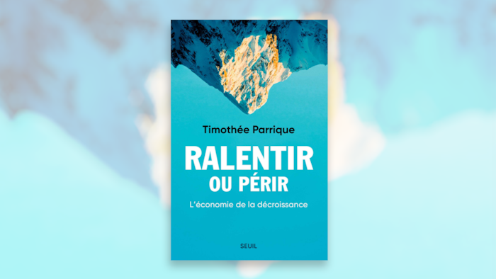 La couverture du livre &laquo; Ralentir ou p&eacute;rir &raquo;, de Timoth&eacute;e Parrique.