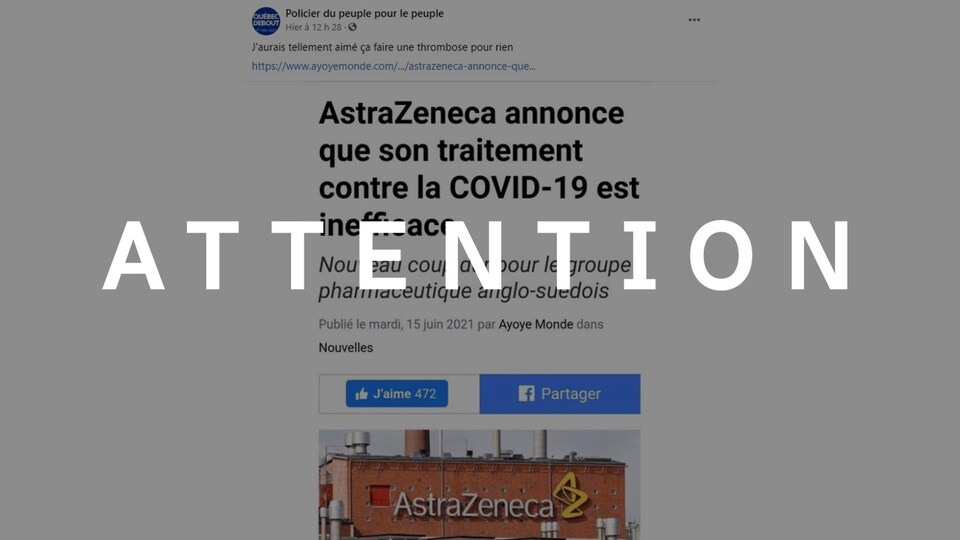 Capture d'écran d'une publication Facebook qui inclut une capture d'écran d'un article intitulé "AstraZeneca annonce que son traitement contre la COVID-19 est inefficace". Let mot "attention" est superposé sur l'image.
