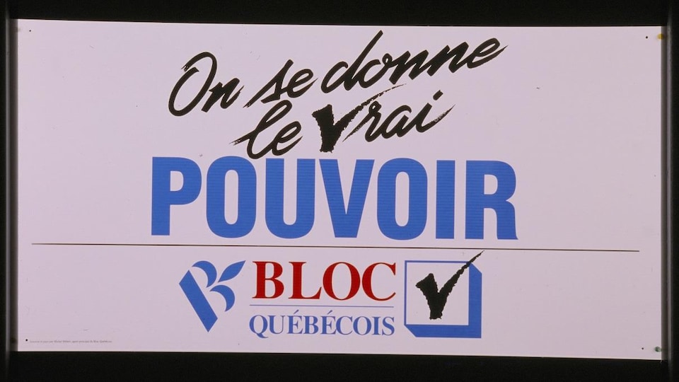 Affiche avec le slogan du Bloc québécois : On se donne le vrai pouvoir.