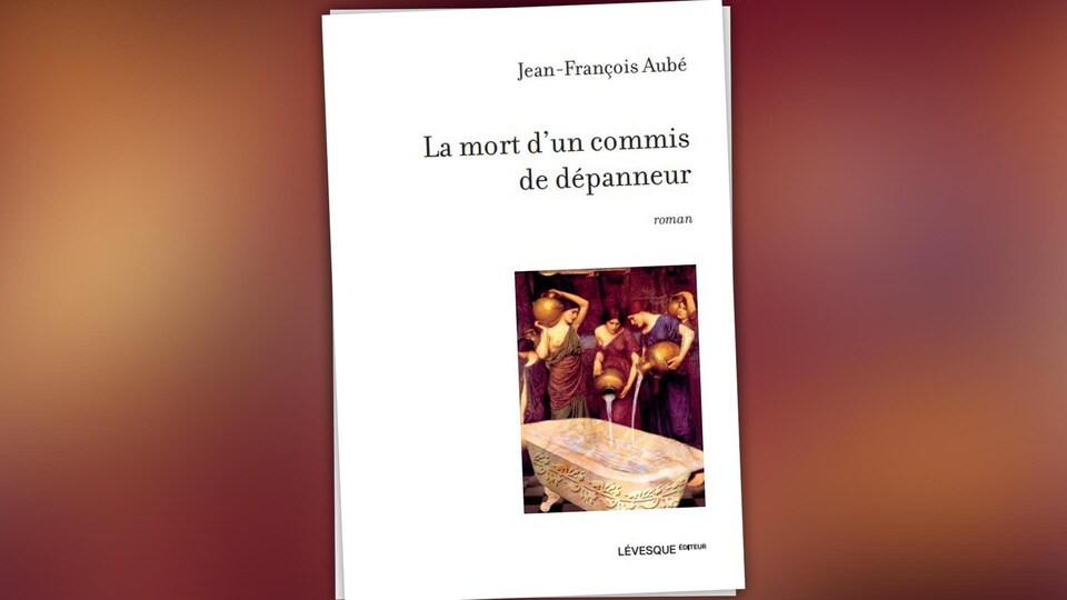 La mort d'un commis de dépanneur de Jean-François Aubé.