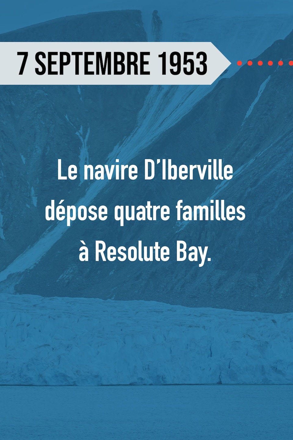 7 septembre 1953 : Le navire D’Iberville dépose quatre familles à Resolute Bay.