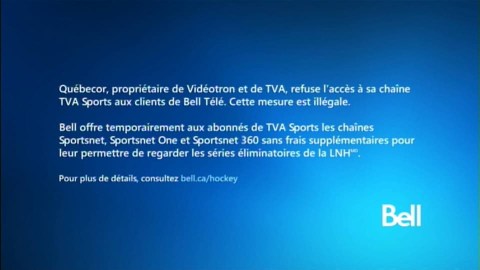 Sur le coup de 19h, Bell Télé a diffusé un message confirmant la situation à ses abonnés : « Québecor, propriétaire de Vidéotron et de TVA, refuse l’accès à sa chaîne TVA Sports aux clients de Bell Télé. Cette mesure est illégale. »