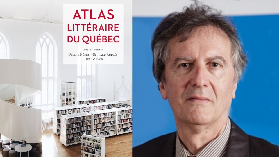 (G) La page couverture du livre « Atlas littéraire du Québec » et l'un des co-auteurs, Bernard Andres (D)