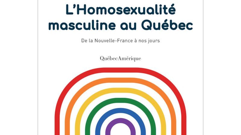 La couverture de l'ouvrage L'Homosexualité masculine au Québec - De la Nouvelle-France à nos jours aux Éditions Québec Amérique de l'auteur Serge Fisette