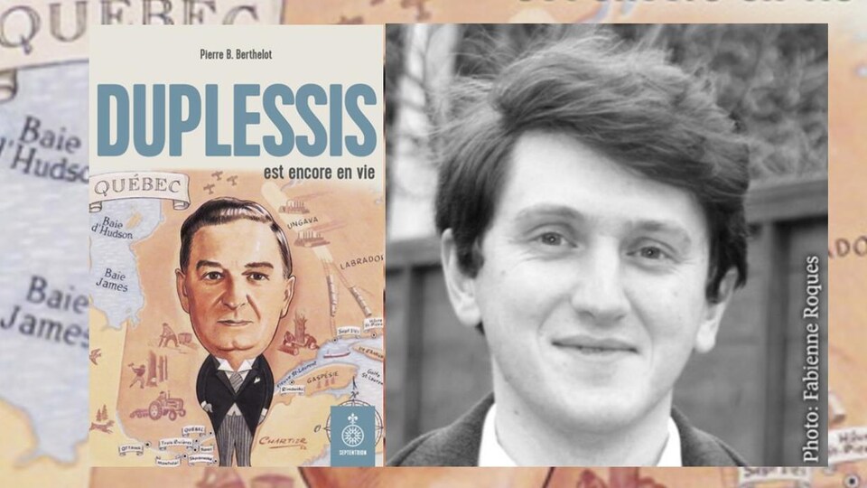Page couverture du livre « Duplessis est encore en vie » où l'on voit un dessin de Duplessis et une photo (g) de l'auteur Pierre B. Berthelot (d)