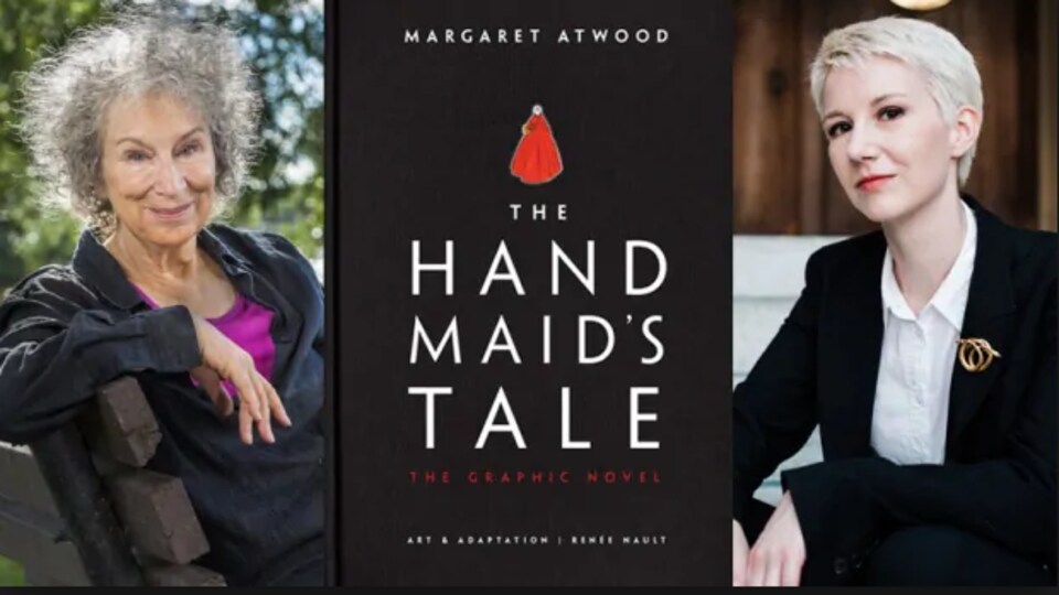 Margaret Atwood, la couverture de la version BD de Handmaid's Tale et Renée Nault, l'illustratrice