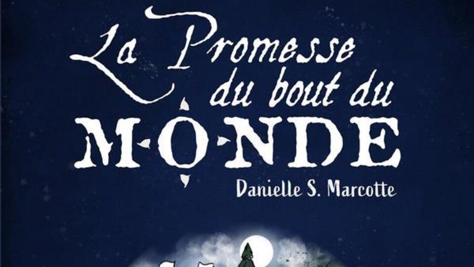 Couverture du livre La promesse du bout du monde. On y voit le titre et le nom de l'auteure, Danielle Marcotte, ainsi que des illustrations de voilier, de cougar, et de deux personnages du roman.
