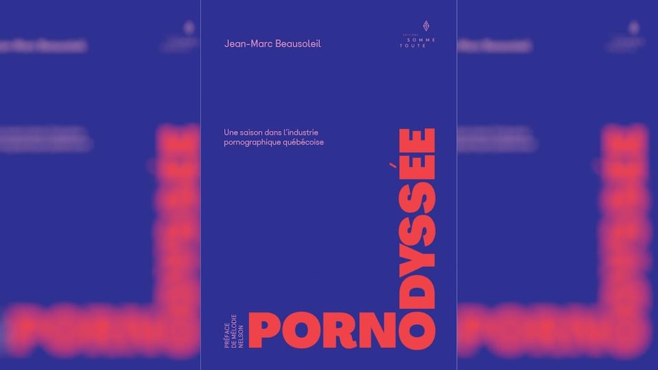 Inscription Pornodyssée en gros avec le sous-titre Une saison dans l’industrie pornographique québécoise.