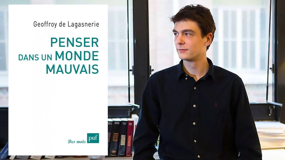 Le jeune philosophe et sociologue français Geoffroy de Lagasnerie a récemment fait paraître Penser dans un monde mauvais.