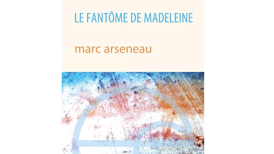 La page couverture du livre Le fantôme de Madeleine, de Marc Arseneau.