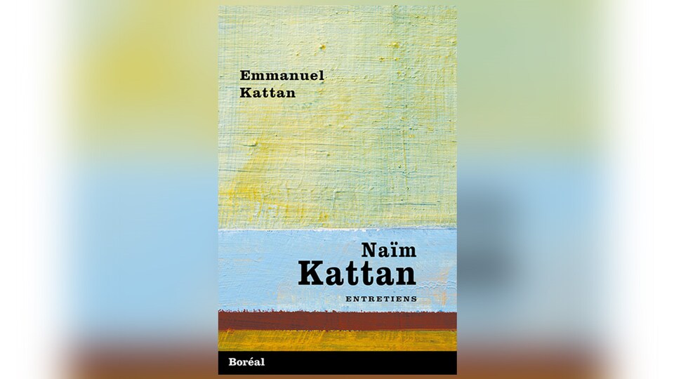 La couverture de l'ouvrage d'Emmanuel Kattan, Naïm Kattan. Entretiens