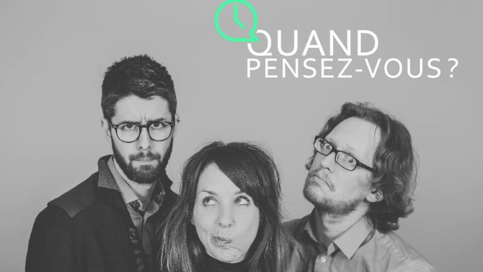 Une photo officielle des trois animateurs de Quand pensez-vous?