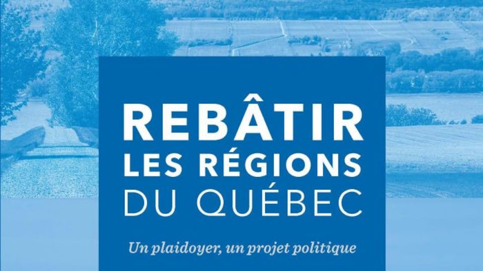 Une couverture de livre sur laquelle il est écrit: Rebâtir les régions du Québec.