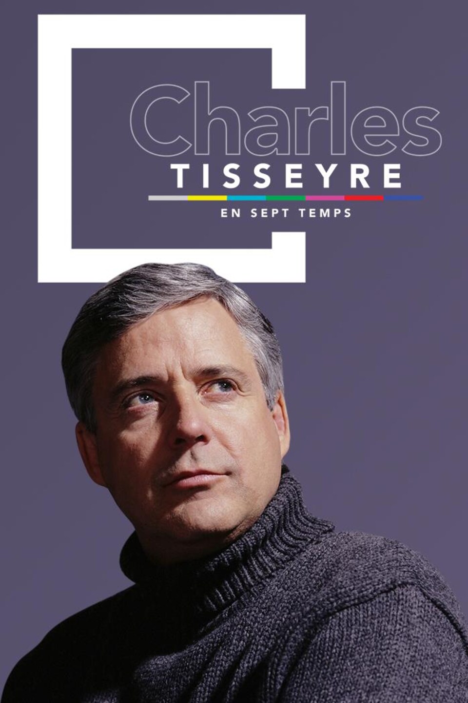 Page couverture du magazine web Charles Tisseyre en 7 temps. Vêtu d,un col roulé gris, Charles regarde vers le haut à sa gauche. 