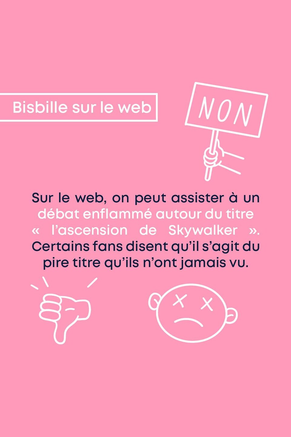 Bisbille sur le web : sur le web, on peut assister à un débat enflammé autour du titre « l'ascension de Skywalker ». Certains fans disent qu'ils s'agit du pire titre qu'ils n'ont jamais vu.