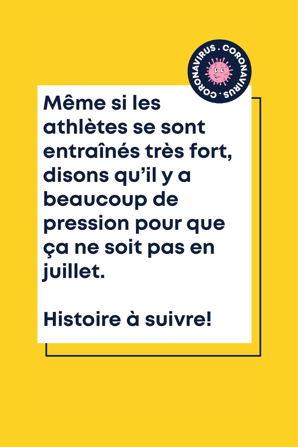 Même si les athlètes se sont entraînés très fort, disons qu’il y a beaucoup de pression pour que ça ne soit pas en juillet. Histoire à suivre!