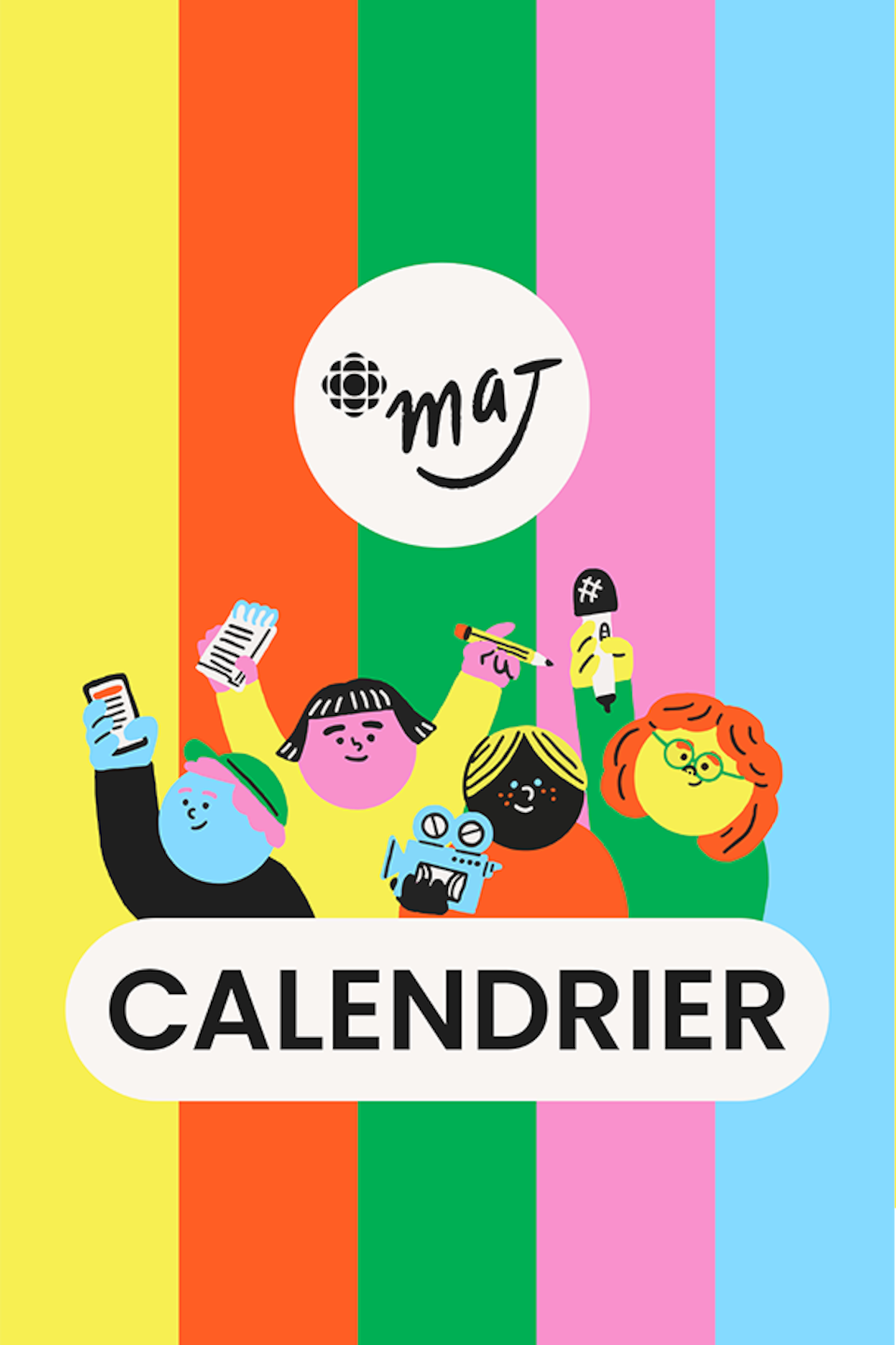 Quatre personnages illustrés tiennent respectivement un cellulaire, un carnet de notes, une caméra et un micro. Il est inscrit «Calendrier MAJ».