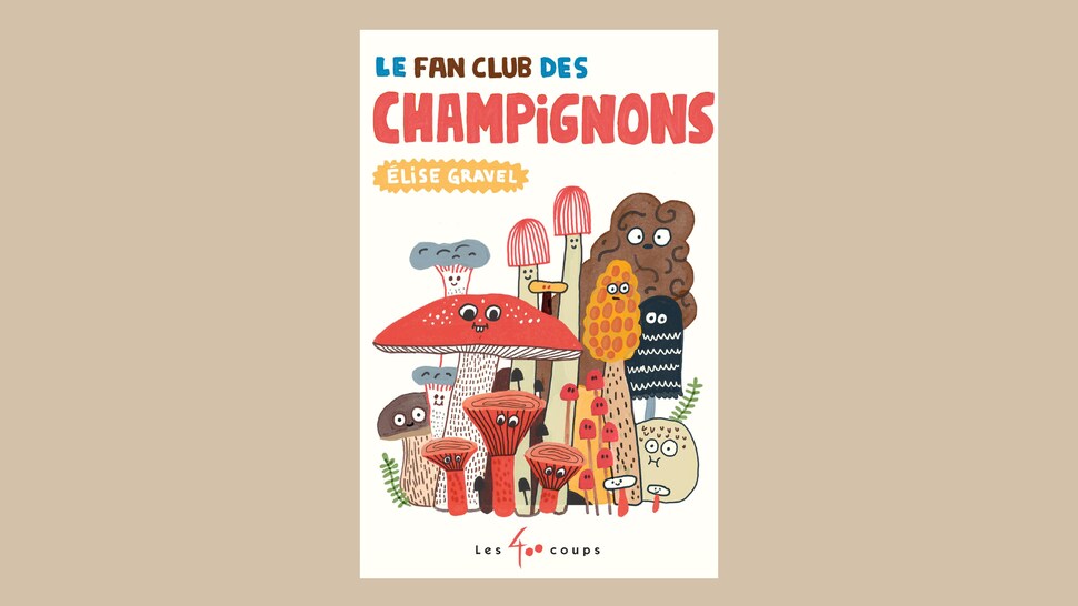 Le livre Le fan club des champignons d’Élise Gravel aux Éditions les 400 coups.