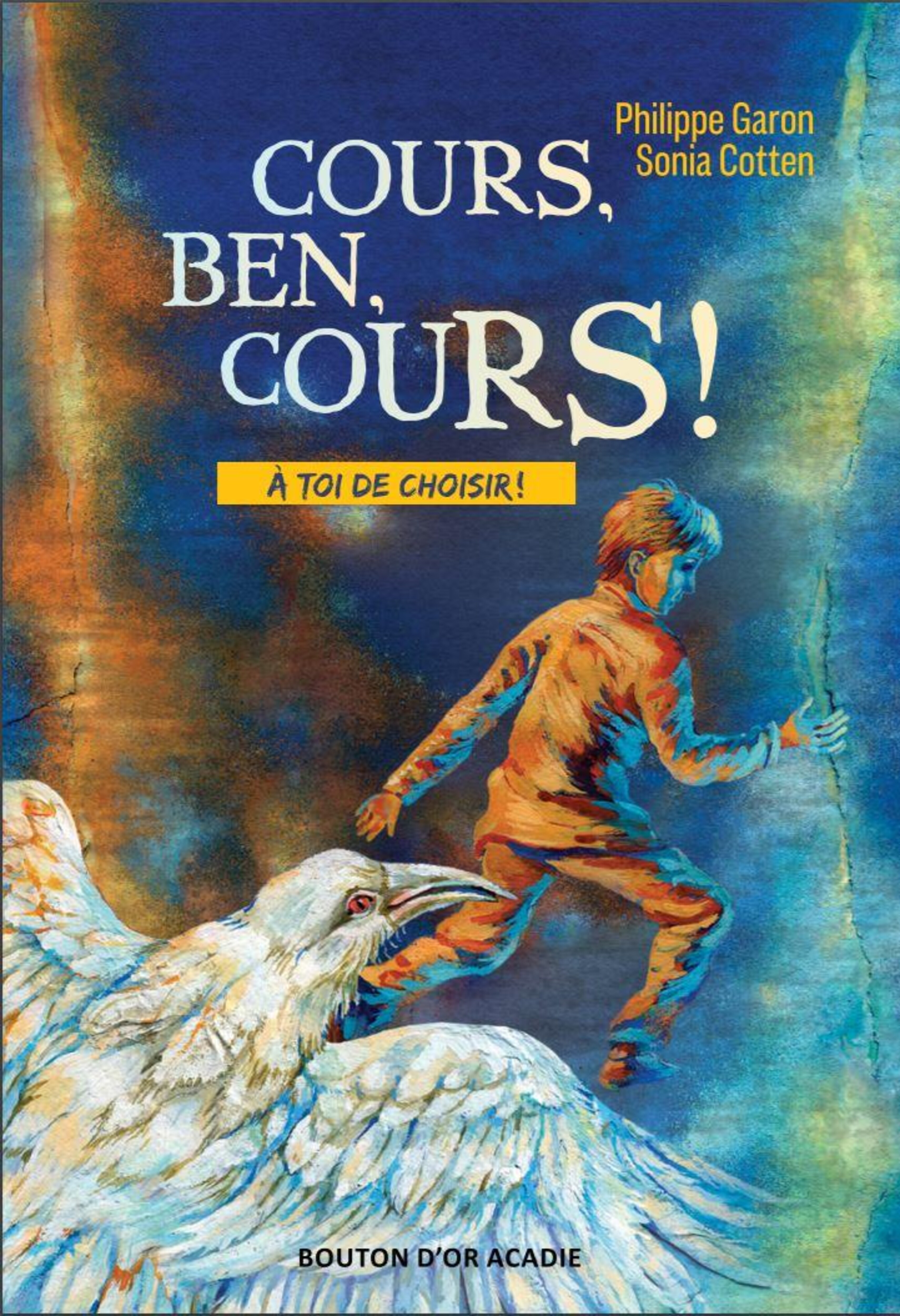 Cours, Ben, cours! publié aux Éditions Bouton d'or Acadie