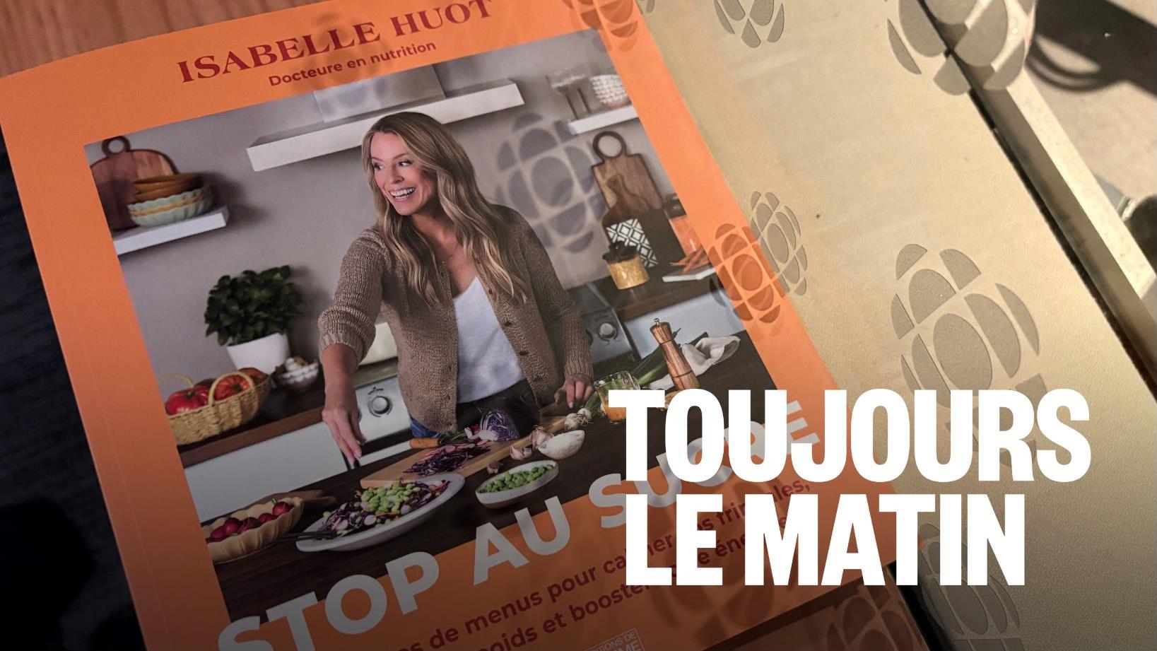Stop au sucre, le dernier livre de la docteure en nutrition Isabelle Huot