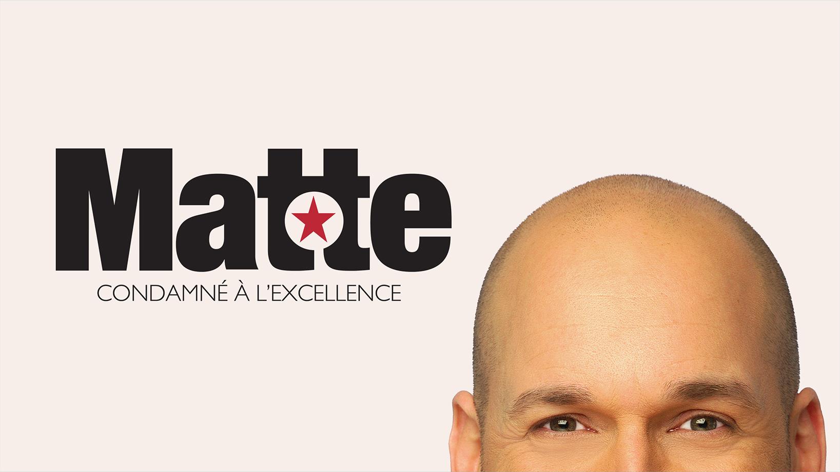Martin Matte : condamné à l'excellence | Radio-Canada Première