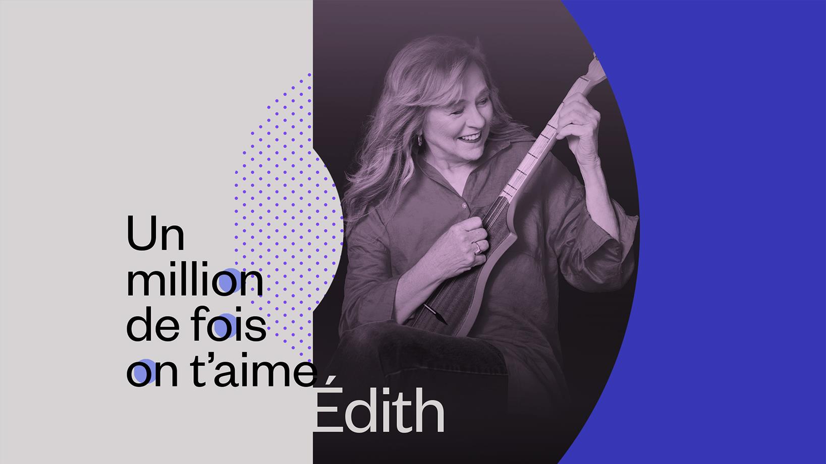Un million de fois on t’aime Édith