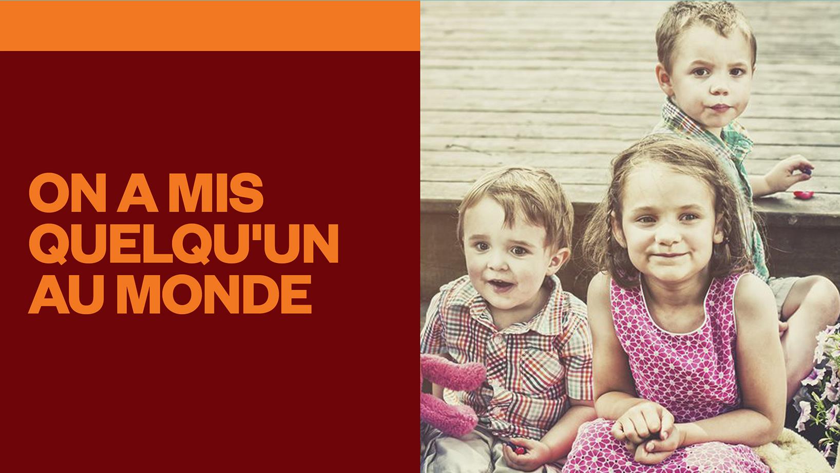 On a mis quelqu'un au monde