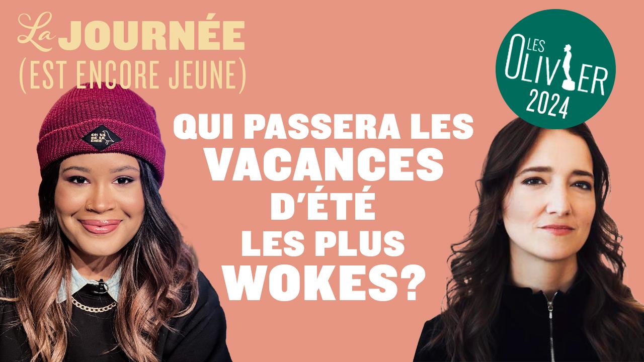 Qui passera les vacances d’été les plus wokes? | La journée (est encore ...
